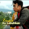 About Ke Mana Kulabuhkan Song