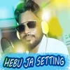 About Hebu Ja Setting Song