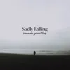 About Sadly Falling Song
