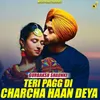 About Teri Pagg Di Charcha Haan Deya Song