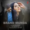 About BRAND MUNDA Song