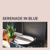 Serenade in Blue