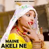 About Maine Akeli Ne Song