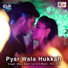 About Pyar Wala Hukkah Song