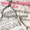 About Mero Jindagi Ko Song
