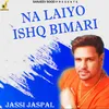 Na Laiyo Ishq Bimari