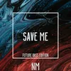 Save Me Future Bass Edition
