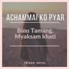 About Achammai Ko Pyar Song