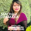 About MACHAU DHAMAKA Song