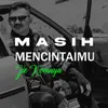 Masih Mencintaimu