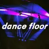 About dance floor Song