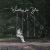 About Waiting for You Song