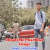 About Chhati Me Pital Bhar Denge Song