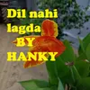 About Dil nahi lagda Song