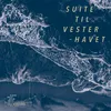 Suite Til Vesterhavet (Part I)