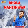 About BHOLA MAHESHWAR Song