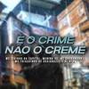 About É o Crime, não o Creme Song