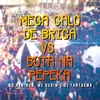 Mega Galo de Briga Vs Bota na Pepeka