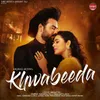 About Khwabeeda Song