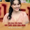 Liên Khúc Kiếp Nghèo - Xin Thời Gian Qua Mau