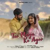 About Tor Maya Ke Agor Song