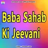 About Baba Sahab Ki Jeevani Song