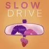 Slow Drive