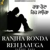 Ranjha Ronda Reh Jaauga