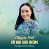 About Chuyện Tình Cô Gái Sầu Riêng Song