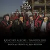 About Rancho Alegre / Bandolero Puro Zacatecas Y Sus Amigos De Mazatlán, Sinaloa Song