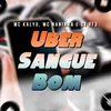 About Uber Sangue Bom Song