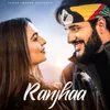 About Ranjhaa Song