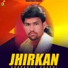 About Jhirkan Song