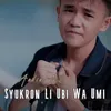 About Syukron Li Abi Wa Umi Song