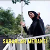 Sabarlah Menanti