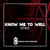 About Know Me Too Well Remix Song