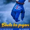 About Bhole Ka Pujari Song