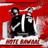 About Hote Bawaal Song