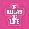 If Kulay Is Life