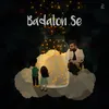 About Badalon Se Song