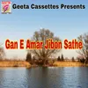 About Gane Amar Jibon Sathe Song