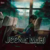 About Jeena Nahi Song