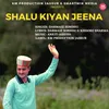 About Shalu Kiyan Jeena Song