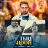 About Teri Rooh Song