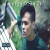 About Contigo O Sin Ti Song