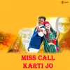 About Miss Call Karti Jo Song