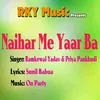 About Naihar Me Yaar Ba Song