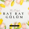 Bay Bay Gülüm