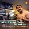 About Marakkam Ellam Marakkam Recreated Version Song