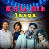 About Killa Bik Jaaga Song